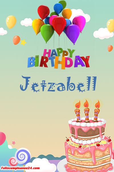 happy birthday Jetzabell - Feliz Cumpleaños Jetzabell. Tarjetas De Felicitaciones E Imágenes
