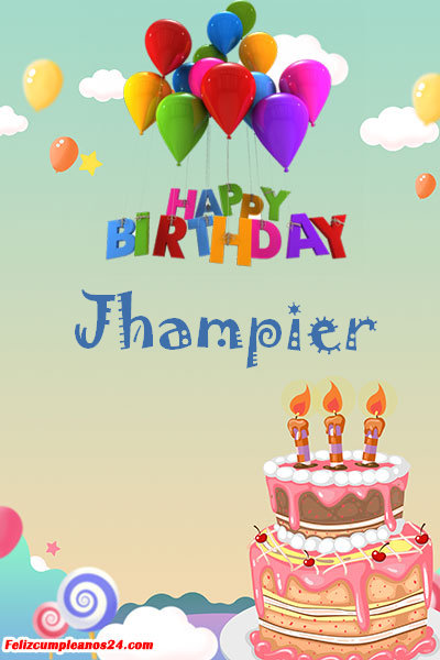 happy birthday Jhampier - Feliz Cumpleaños Jhampier. Tarjetas De Felicitaciones E Imágenes