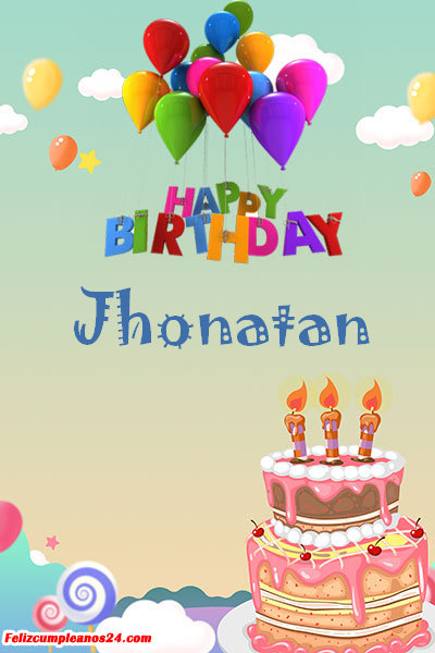 happy birthday Jhonatan - Feliz Cumpleaños Jhonatan. Tarjetas De Felicitaciones E Imágenes