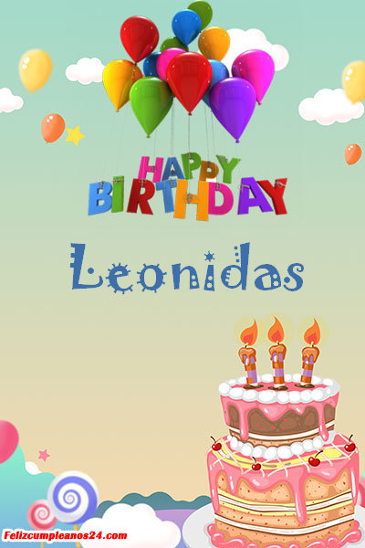 happy birthday Leonidas - Feliz Cumpleaños Leonidas. Tarjetas De Felicitaciones E Imágenes