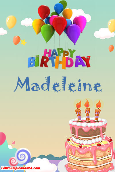 happy birthday Madeleine - Feliz Cumpleaños Madeleine. Tarjetas De Felicitaciones E Imágenes