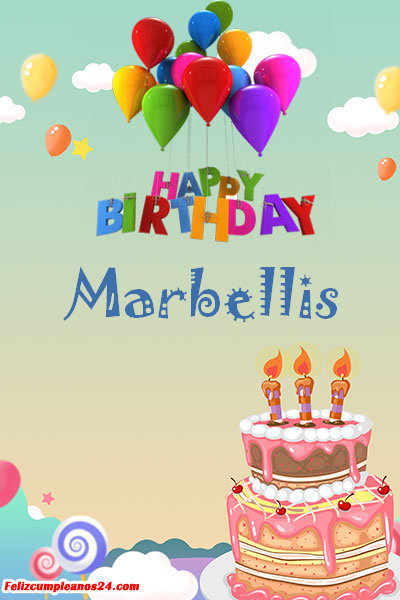 happy birthday Marbellis - Feliz Cumpleaños Marbellis. Tarjetas De Felicitaciones E Imágenes