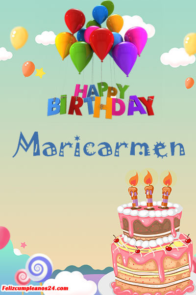 happy birthday Maricarmen - Feliz Cumpleaños Maricarmen. Tarjetas De Felicitaciones E Imágenes