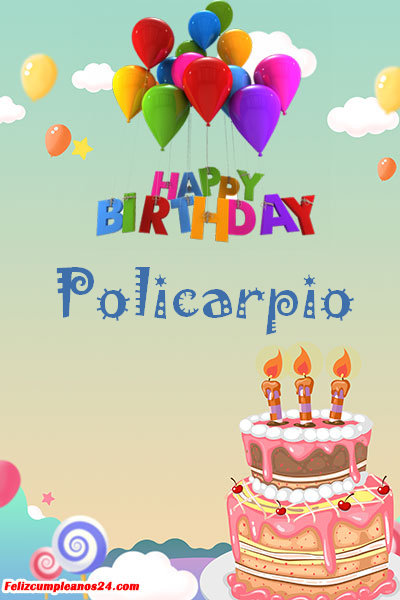 happy birthday Policarpio - Feliz Cumpleaños Policarpio. Tarjetas De Felicitaciones E Imágenes