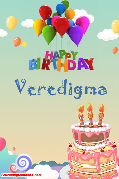 happy birthday Veredigma - Feliz Cumpleaños Veredigma. Tarjetas De Felicitaciones E Imágenes