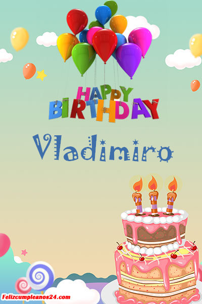 happy birthday Vladimiro - Feliz Cumpleaños Vladimiro. Tarjetas De Felicitaciones E Imágenes