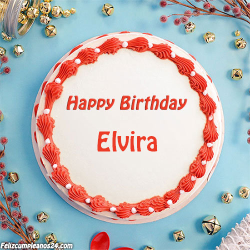 birthday cake with name Elvira - Feliz Cumpleaños Elvira Tarjetas De Felicitaciones E Imágenes