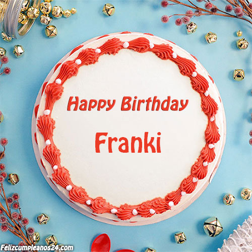 birthday cake with name Franki - Feliz Cumpleaños Franki Tarjetas De Felicitaciones E Imágenes