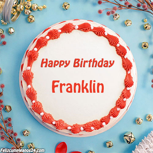 birthday cake with name Franklin - Feliz Cumpleaños Franklin Tarjetas De Felicitaciones E Imágenes