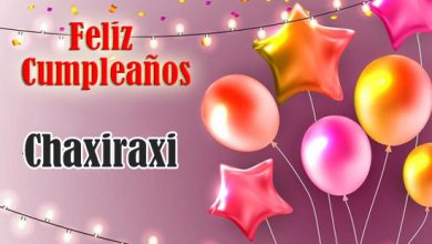 Feliz Cumpleanos Chaxiraxi 1 390x220 - Feliz Cumpleaños Chaxiraxi