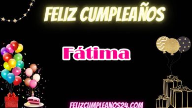 Feliz Cumpleanos Fatima 390x220 - Feliz Cumpleanos Fátima