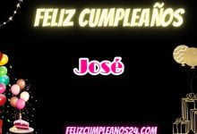 Feliz Cumpleanos Jose 220x150 - Feliz Cumpleanos José