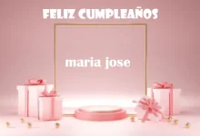 Feliz Cumpleanos Maria Jose 220x150 - Feliz Cumpleaños Maria Jose