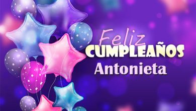 Feliz Cumpleanos Antonieta Tarjetas De Felicitaciones E Imagenes 390x220 - Feliz Cumpleaños Antonieta. Tarjetas De Felicitaciones E Imágenes