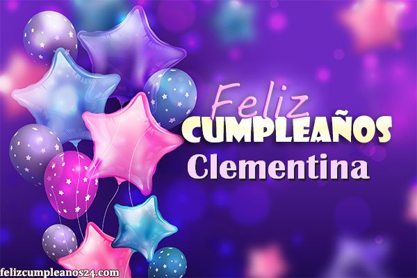 Feliz Cumpleanos Clementina Tarjetas De Felicitaciones E Imagenes - Feliz Cumpleaños Clementina Tarjetas De Felicitaciones E Imágenes