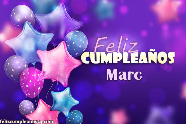 Feliz Cumpleanos Marc Tarjetas De Felicitaciones E Imagenes - Feliz Cumpleaños Marc. Tarjetas De Felicitaciones E Imágenes
